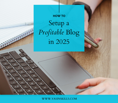 Setup a Profitable Blog in 2025